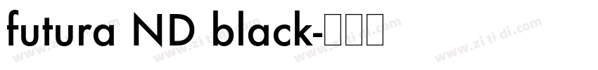 futura ND black字体转换 futura ND black字体转换